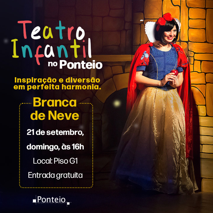 Teatro Infantil no Ponteio - Branca de Neve - dia 21/09 às 16 horas
